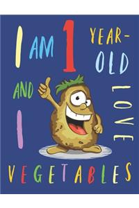 I Am 1 Year-Old and I Love Vegetables