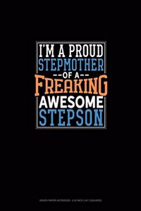 I Am A Proud Stepmother Of A Freaking Awesome Stepson
