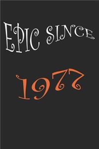 Epic Since 1977 Notebook Birthday Gift