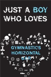 Just A Boy Who Loves GYMNASTICS HORIZONTAL BAR Notebook