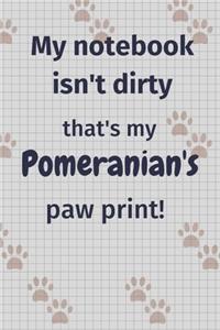 My notebook isn't dirty that's my Pomeranian's paw print!