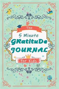 The 5 Minute Gratitude Journal for Kids