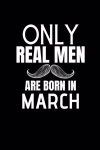 Only Real Men Are Born In March