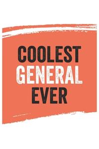 Coolest general Ever Notebook, generals Gifts general Appreciation Gift, Best general Notebook A beautiful