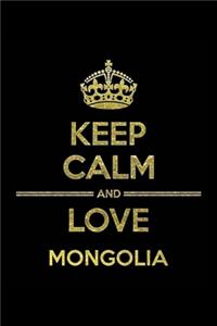 KEEP CALM AND LOVE MONGOLIA Notebook