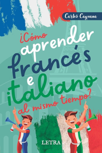 ¿Cómo aprender francés e italiano al mismo tiempo?