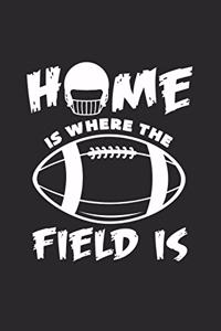 Home is where the field is