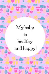 My Baby Is Healthy And Happy