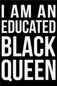 I Am An Educated Black Queen