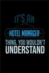 It's an hotel manager thing, you wouldn't understand