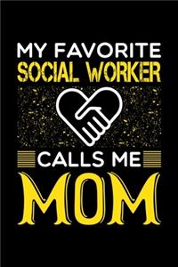 My Favorite Social Worker Calls Me Mom