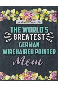A 2020 Planner for The World's Greatest German Wirehaired Pointer Mom