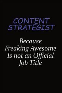 Content Strategist Because Freaking Awesome Is Not An Official Job Title