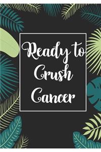 Ready To Crush Cancer