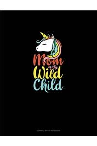 Mom Of The Wild Child