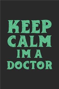 keep calm i'm a doctor: This is the doctor's book to write down the patient's activity.