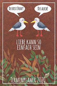 Du bist doof! Du auch! Liebe kann so einfach sein Terminplaner 2020