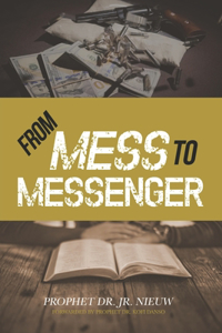 From Mess to Messenger