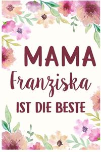 Mama Franziska ist die Beste