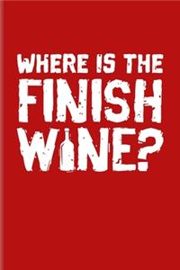 Where Is The Finish Wine