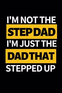 I'm Not The Step Dad I'm Just Dad That Stepped Up
