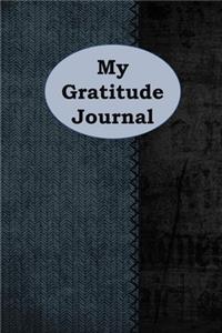 My Gratitude Journal: 1, 5 minute or longer Journal Notebook for Men with prompts to Express Your Gratitude and Thankfulness. Writing can help you relieve stress and make