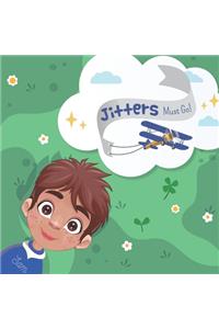 Jitters Must Go!: How to cope with fear and worry.