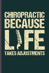 Chiropractic Because Life takes adjustments