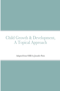 Child Growth & Development- Topical Approach