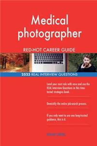 Medical photographer RED-HOT Career Guide; 2523 REAL Interview Questions