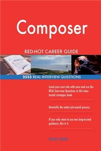 Composer RED-HOT Career Guide; 2555 REAL Interview Questions