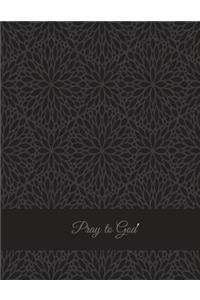 Pray to God