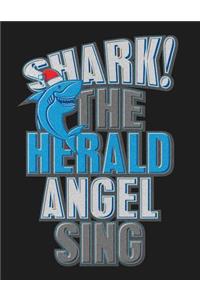 Shark the Herald Angel Sing