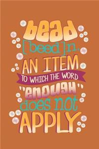 Bead [beed] N. An Item Word Enough Does Not Apply