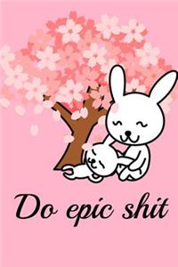 Do Epic Shit