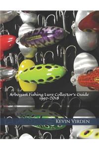 Arbogast Fishing Lure Collector's Guide 1997-2018