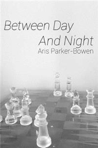 Between Day And Night