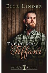 Trust Me, Tiffani