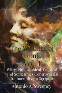 The Writings of Antonio Vol. I