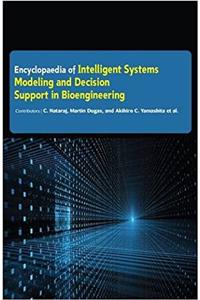 Encyclopaedia of Intelligent Systems Modeling and Decision Support in Bioengineering (3 Volumes)
