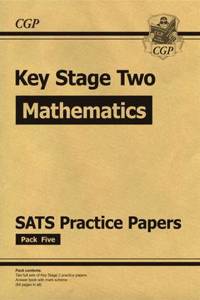 New KS2 Maths SATs Practice Papers: Pack 5 (for the 2017 Tests and Beyond)