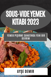 Sous-Vide Yemek Kitabı 2023