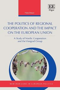 The Politics of Regional Cooperation and the Impact on the European Union