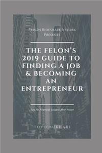 Felon's 2019 Guide to Finding a Job & Becoming an Entrepreneur