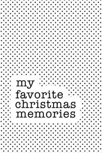 My Favorite Christmas Memories