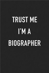 Trust Me I'm a Biographer