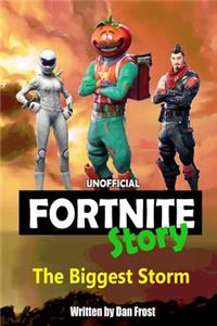 The Biggest Storm - An Unofficial Fortnite Story by Dan Frost