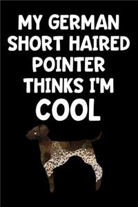 My German Short Haired Pointer Thinks I'm Cool