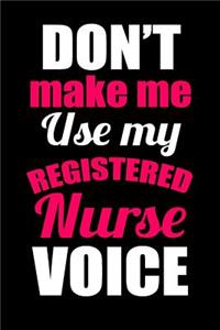 Don't Make Me Use My Registered Nurse Voice
