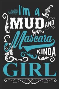 I'm a Mud and Mascara Kinda Girl